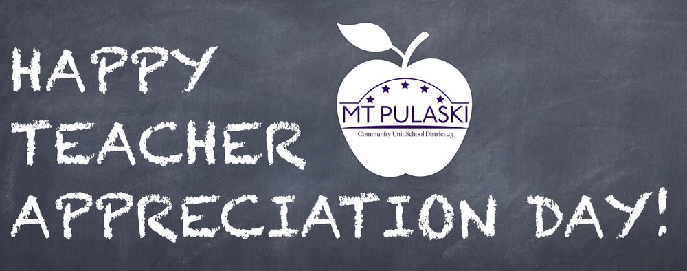 Happy Teacher Appreciation Day Mount Pulaski CUSD 23