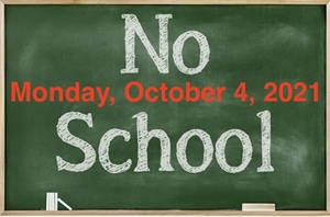 No School - Monday,  October 4th